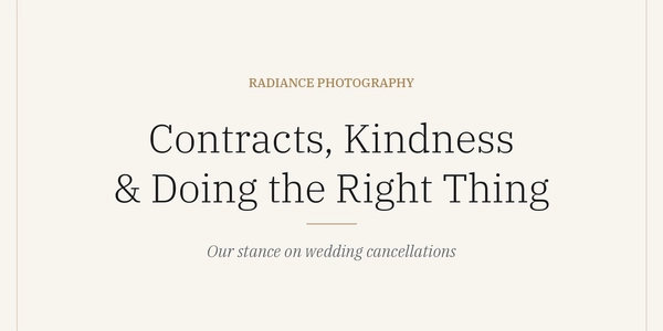Text graphic reading Contracts, Kindness and Doing the Right Thing, our stance on wedding cancellations