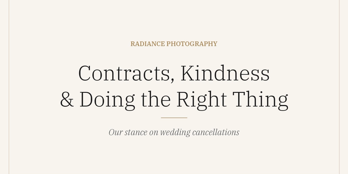 Text graphic reading Contracts, Kindness and Doing the Right Thing, our stance on wedding cancellations